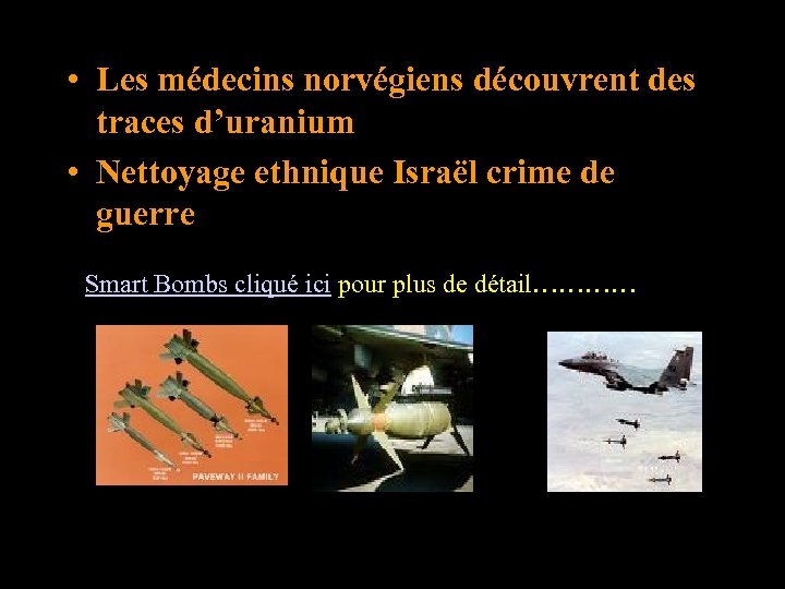  • Les médecins norvégiens découvrent des traces d’uranium • Nettoyage ethnique Israël crime