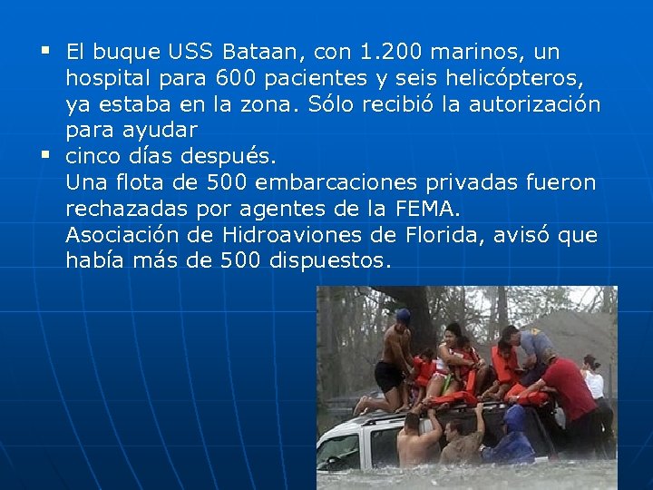 § El buque USS Bataan, con 1. 200 marinos, un hospital para 600 pacientes