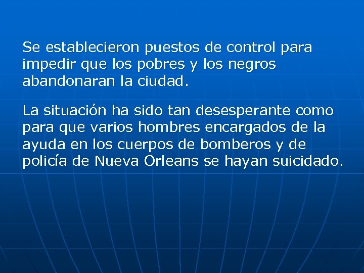 Se establecieron puestos de control para impedir que los pobres y los negros abandonaran