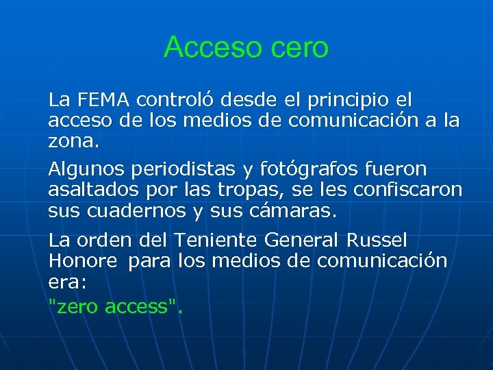 Acceso cero La FEMA controló desde el principio el acceso de los medios de