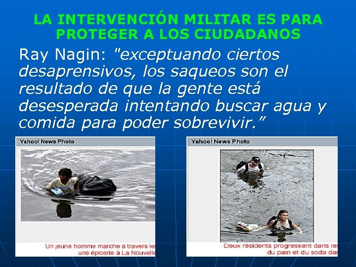 LA INTERVENCIÓN MILITAR ES PARA PROTEGER A LOS CIUDADANOS Ray Nagin: "exceptuando ciertos desaprensivos,