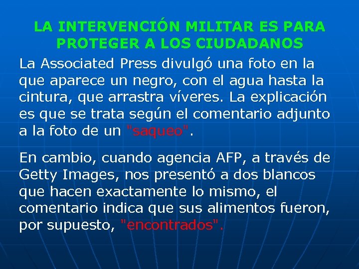 LA INTERVENCIÓN MILITAR ES PARA PROTEGER A LOS CIUDADANOS La Associated Press divulgó una