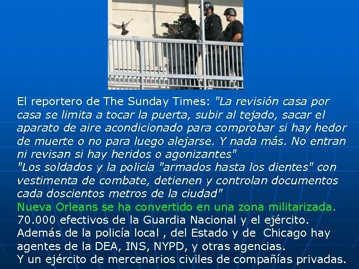 El reportero de The Sunday Times: "La revisión casa por casa se limita a