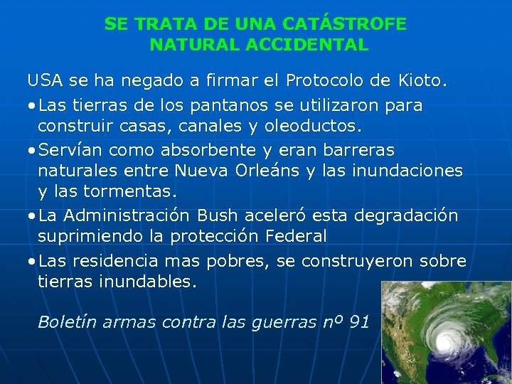 SE TRATA DE UNA CATÁSTROFE NATURAL ACCIDENTAL USA se ha negado a firmar el