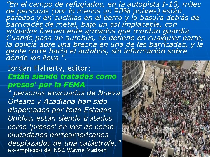 "En el campo de refugiados, en la autopista I-10, miles de personas (por lo