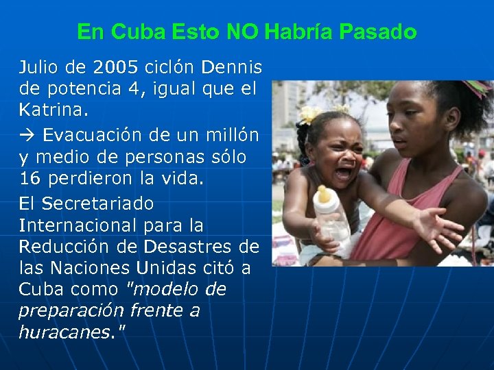 En Cuba Esto NO Habría Pasado Julio de 2005 ciclón Dennis de potencia 4,