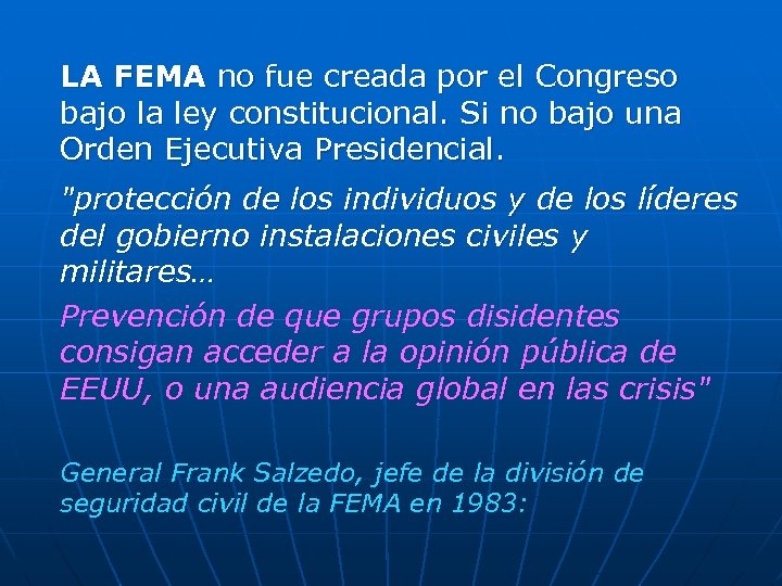 LA FEMA no fue creada por el Congreso bajo la ley constitucional. Si no