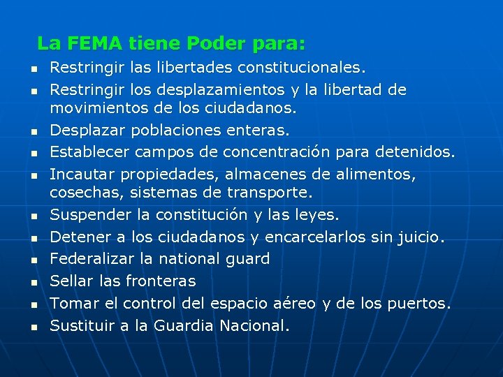  La FEMA tiene Poder para: n n n Restringir las libertades constitucionales. Restringir
