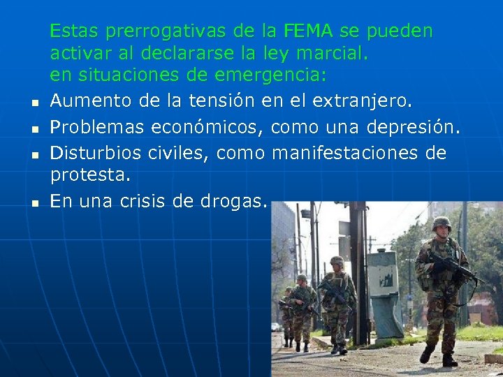 n n Estas prerrogativas de la FEMA se pueden activar al declararse la ley