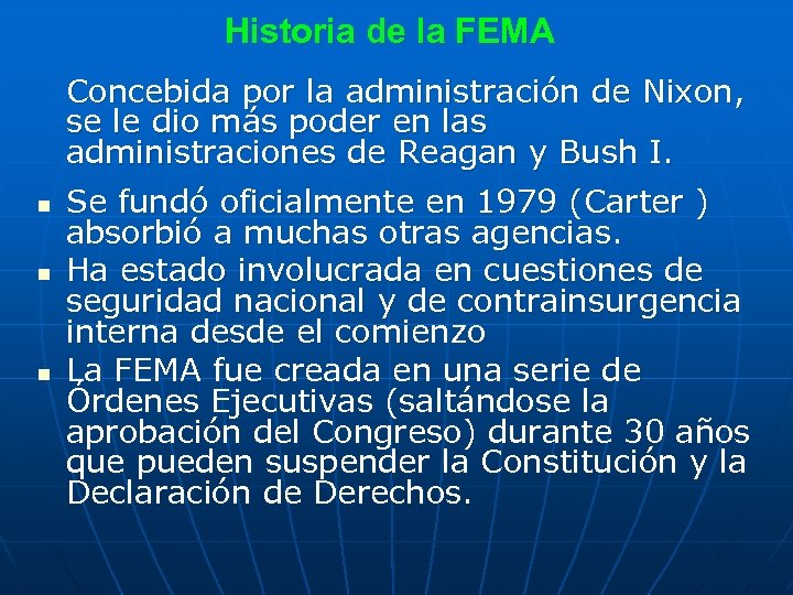 Historia de la FEMA n n n Concebida por la administración de Nixon, se