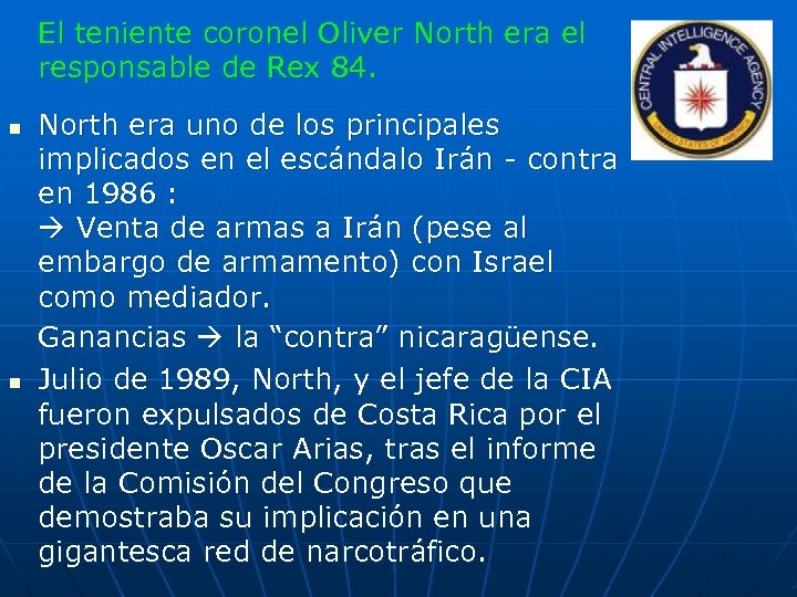 El teniente coronel Oliver North era el responsable de Rex 84. n n North