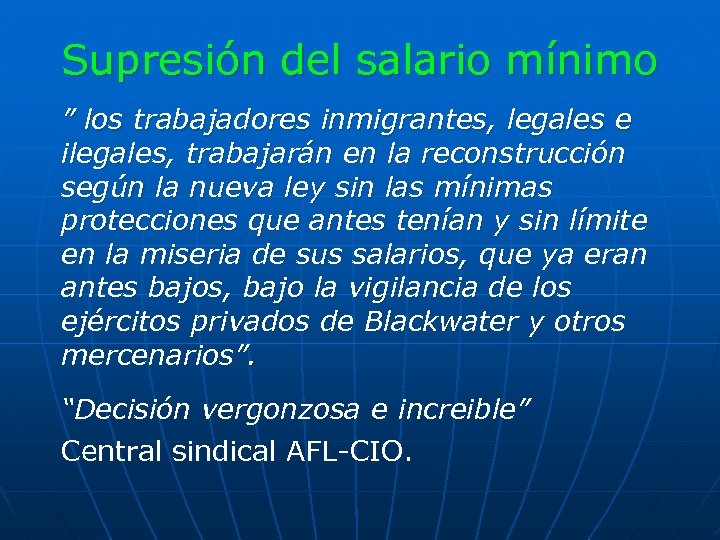 Supresión del salario mínimo ” los trabajadores inmigrantes, legales e ilegales, trabajarán en la