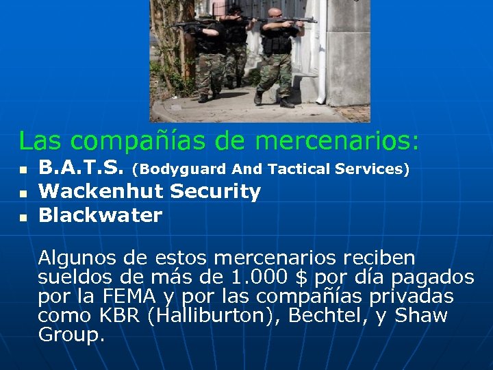 Las compañías de mercenarios: n n n B. A. T. S. (Bodyguard And Tactical