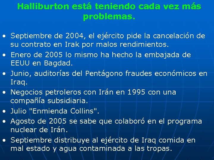 Halliburton está teniendo cada vez más problemas. • • Septiembre de 2004, el ejército