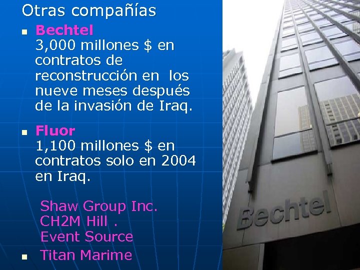 Otras compañías n Bechtel 3, 000 millones $ en contratos de reconstrucción en los