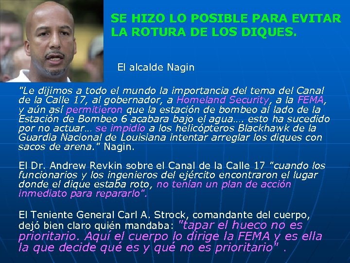 SE HIZO LO POSIBLE PARA EVITAR LA ROTURA DE LOS DIQUES. El alcalde Nagin
