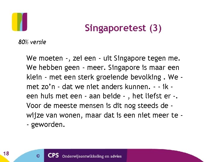 Singaporetest (3) 80% versie We moeten -, zei een - uit Singapore tegen me.