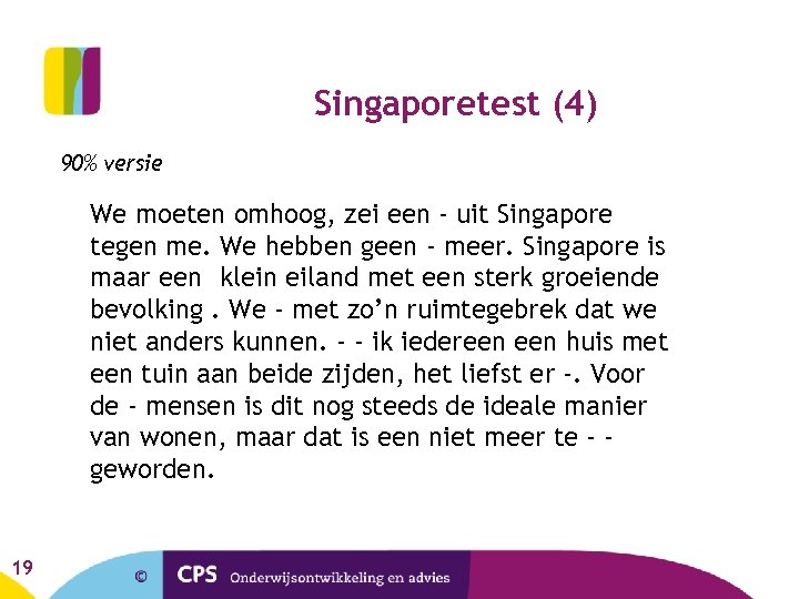Singaporetest (4) 90% versie We moeten omhoog, zei een - uit Singapore tegen me.