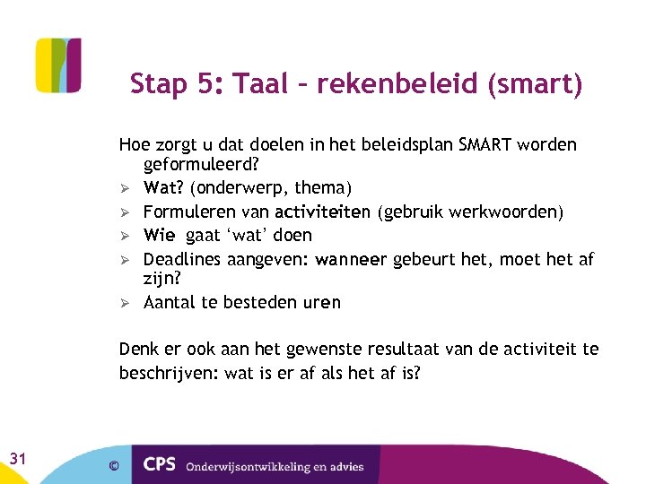 Stap 5: Taal – rekenbeleid (smart) Hoe zorgt u dat doelen in het beleidsplan
