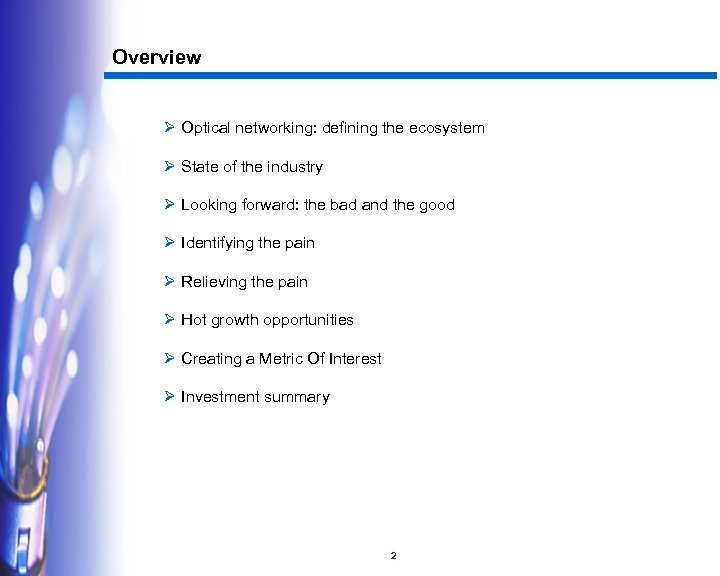 Overview Ø Optical networking: defining the ecosystem Ø State of the industry Ø Looking