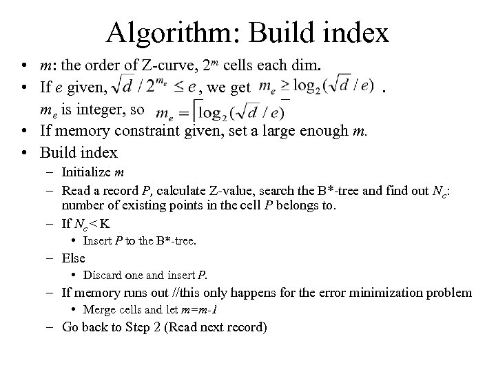 Algorithm: Build index • m: the order of Z-curve, 2 m cells each dim.