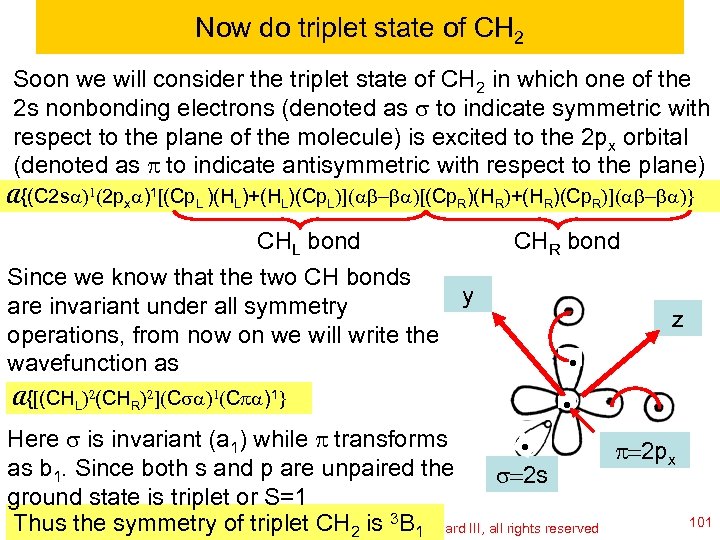 Now do triplet state of CH 2 Soon we will consider the triplet state