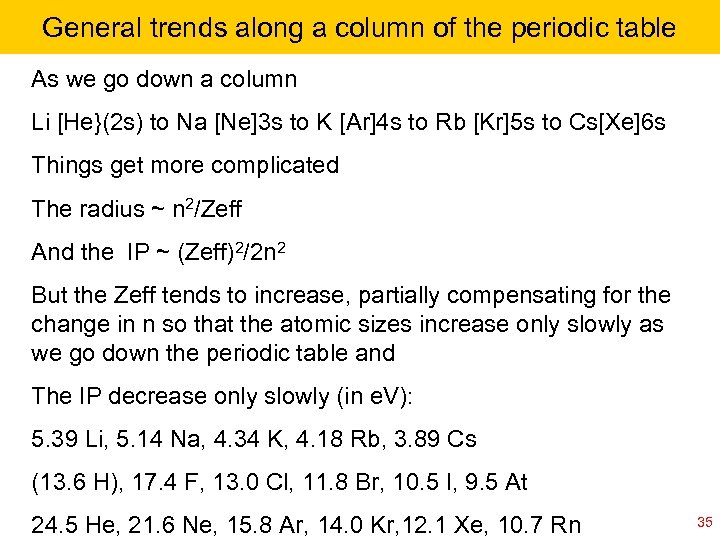 General trends along a column of the periodic table As we go down a