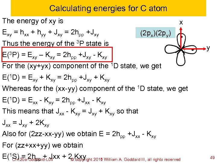 Calculating energies for C atom The energy of xy is Exy = hxx +