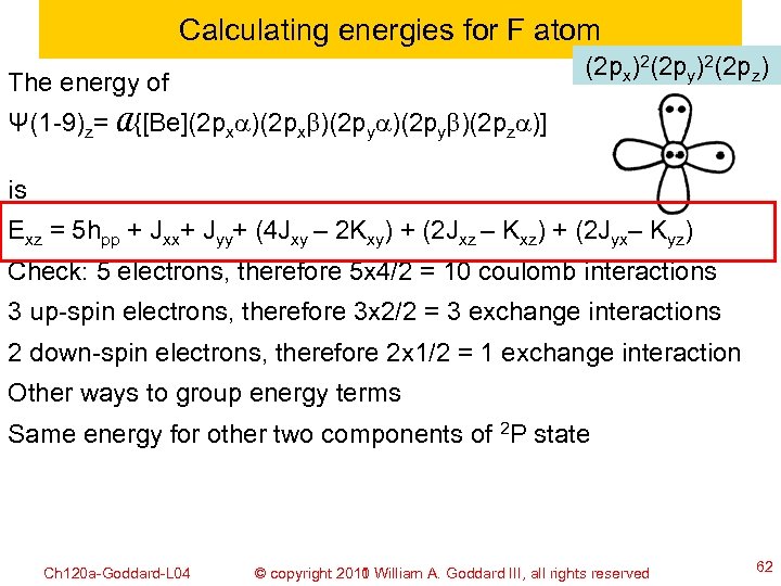 Calculating energies for F atom (2 px)2(2 py)2(2 pz) The energy of Ψ(1 -9)z=