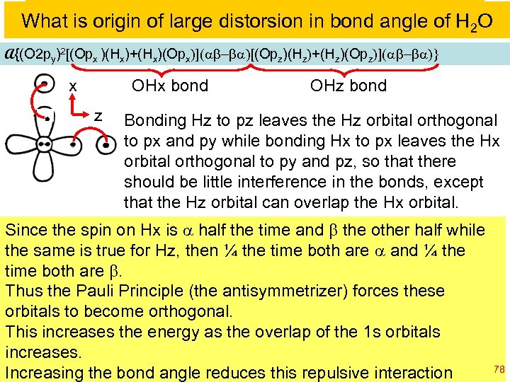 What is origin of large distorsion in bond angle of H 2 O A{(O