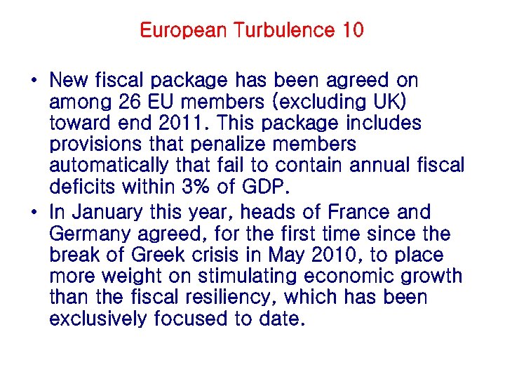 European Turbulence 10 • New fiscal package has been agreed on among 26 EU