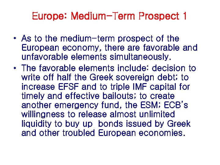 Europe: Medium-Term Prospect 1 • As to the medium-term prospect of the European economy,