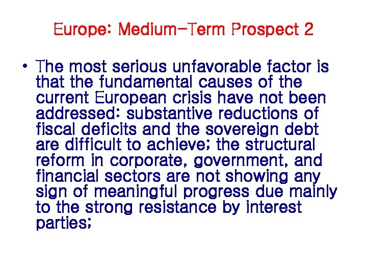 Europe: Medium-Term Prospect 2 • The most serious unfavorable factor is that the fundamental