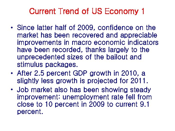 Current Trend of US Economy 1 • Since latter half of 2009, confidence on