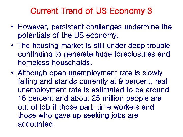 Current Trend of US Economy 3 • However, persistent challenges undermine the potentials of