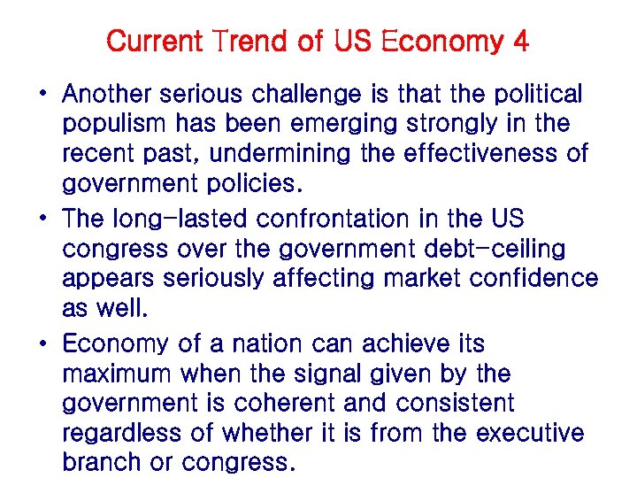 Current Trend of US Economy 4 • Another serious challenge is that the political