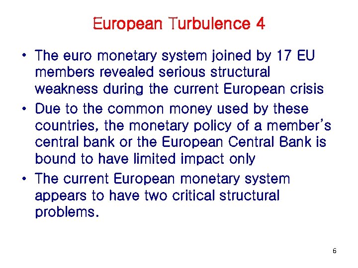 European Turbulence 4 • The euro monetary system joined by 17 EU members revealed