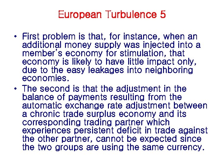 European Turbulence 5 • First problem is that, for instance, when an additional money