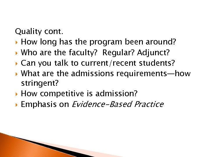 Quality cont. How long has the program been around? Who are the faculty? Regular?