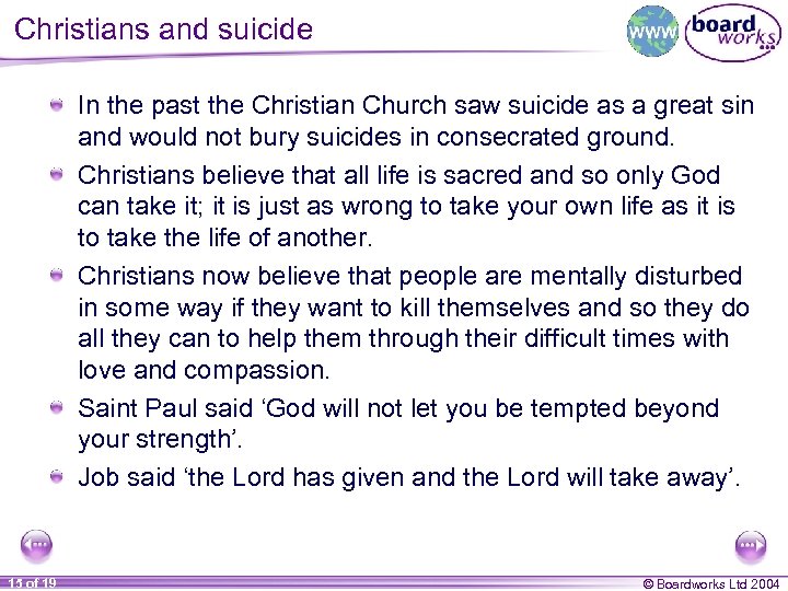 Christians and suicide In the past the Christian Church saw suicide as a great
