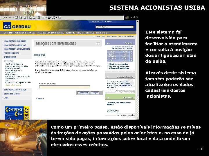 SISTEMA ACIONISTAS USIBA Este sistema foi desenvolvido para facilitar o atendimento e consulta à