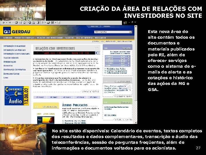 CRIAÇÃO DA ÁREA DE RELAÇÕES COM INVESTIDORES NO SITE Esta nova área do site