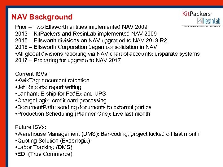 NAV Background Prior – Two Ellsworth entities implemented NAV 2009 2013 – Kit. Packers