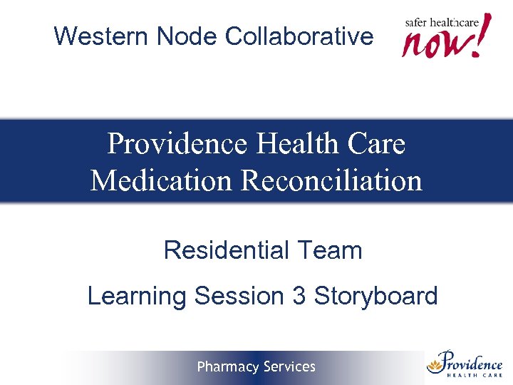 Western Node Collaborative Providence Health Care Medication Reconciliation Residential Team Learning Session 3 Storyboard