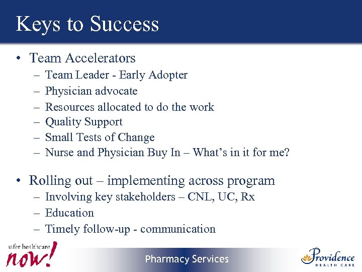 Keys to Success • Team Accelerators – – – Team Leader - Early Adopter