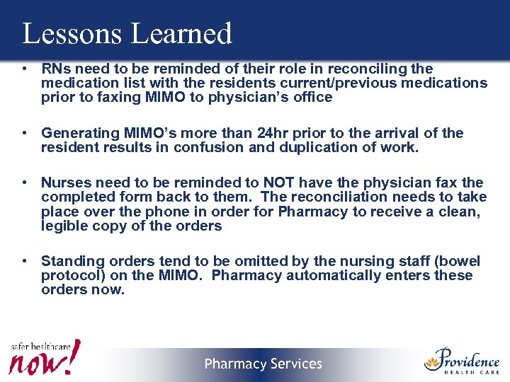 Lessons Learned • RNs need to be reminded of their role in reconciling the