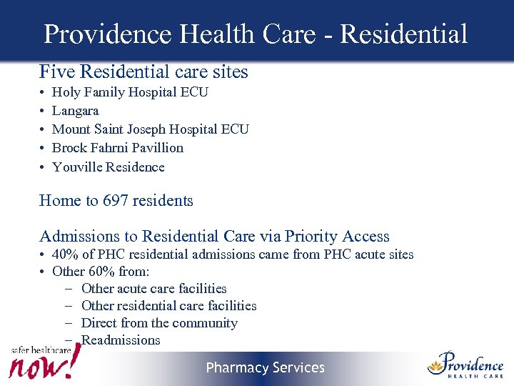 Providence Health Care - Residential Five Residential care sites • • • Holy Family