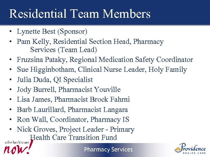 Residential Team Members • Lynette Best (Sponsor) • Pam Kelly, Residential Section Head, Pharmacy