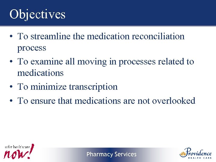 Objectives • To streamline the medication reconciliation process • To examine all moving in