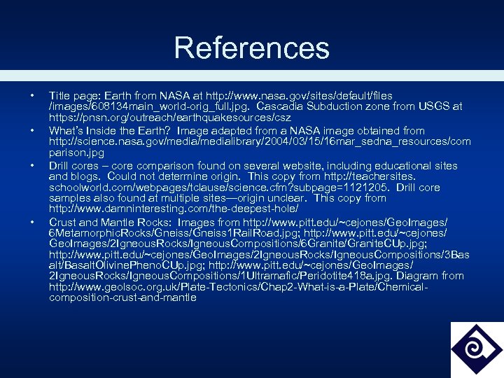 References • • Title page: Earth from NASA at http: //www. nasa. gov/sites/default/files /images/608134